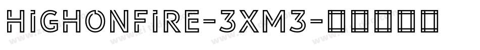 Highonfire-3XM3字体转换