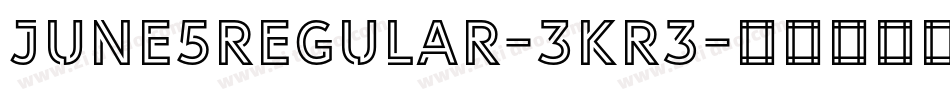 June5Regular-3KR3字体转换