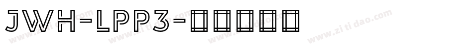 Jwh-LPP3字体转换