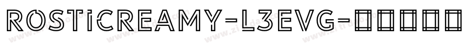 Rosticreamy-L3EvG字体转换