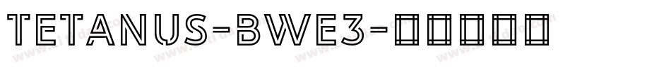 Tetanus-BWE3字体转换