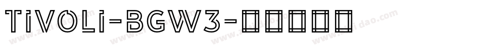 Tivoli-BGW3字体转换