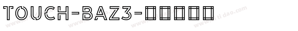 Touch-BAZ3字体转换