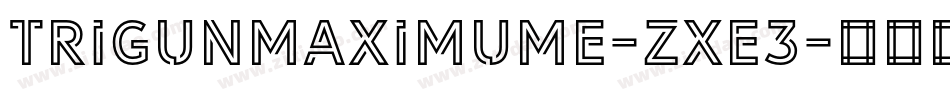 Trigunmaximume-zXE3字体转换