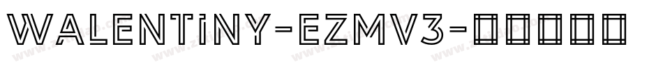 Walentiny-eZMV3字体转换