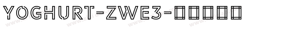 Yoghurt-ZWE3字体转换