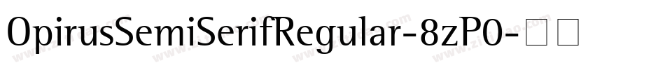 OpirusSemiSerifRegular-8zP0字体转换