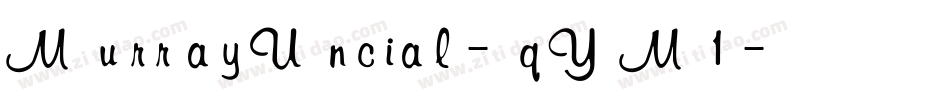 MurrayUncial-qYM1字体转换