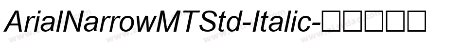 ArialNarrowMTStd-Italic字体转换