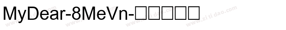 MyDear-8MeVn字体转换
