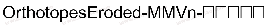 OrthotopesEroded-MMVn字体转换