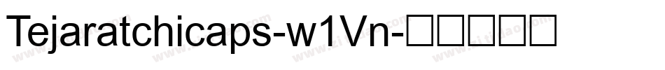 Tejaratchicaps-w1Vn字体转换