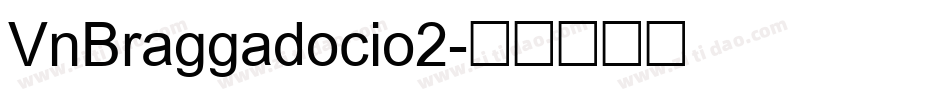 VnBraggadocio2字体转换