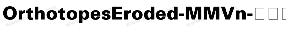 OrthotopesEroded-MMVn字体转换