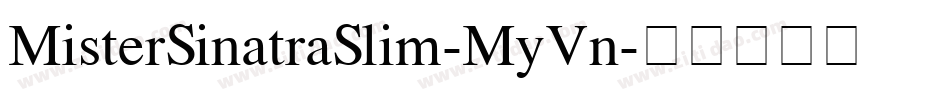 MisterSinatraSlim-MyVn字体转换