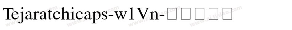 Tejaratchicaps-w1Vn字体转换