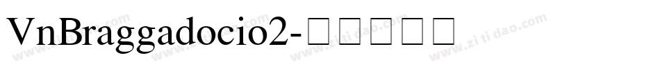VnBraggadocio2字体转换