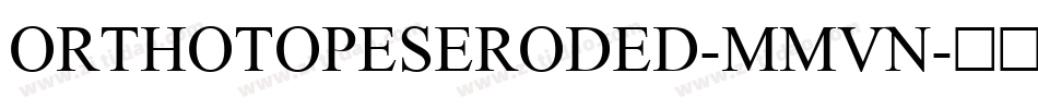 OrthotopesEroded-MMVn字体转换