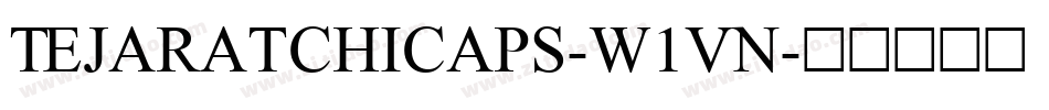 Tejaratchicaps-w1Vn字体转换