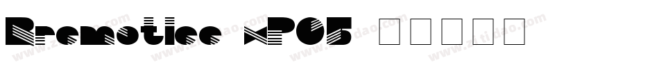 Rremotiee-xP05字体转换