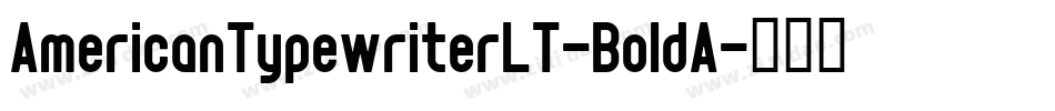 AmericanTypewriterLT-BoldA字体转换