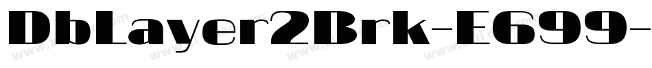 DbLayer2Brk-E699字体转换