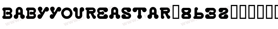 BabyYoureAStar-8632字体转换