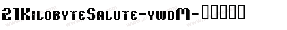 21KilobyteSalute-ywdM字体转换