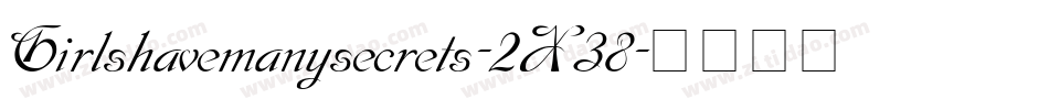 Girlshavemanysecrets-2X38字体转换
