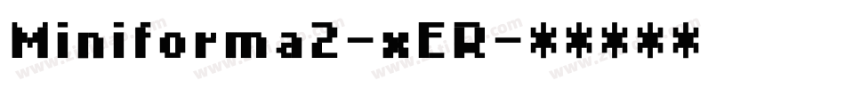 Miniforma2-xER字体转换