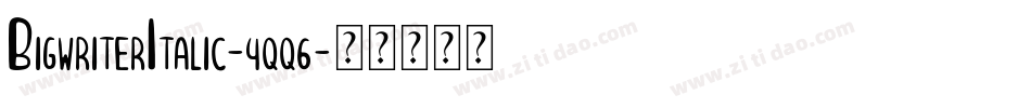 BigwriterItalic-4qq6字体转换