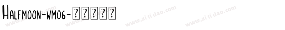 Halfmoon-wmo6字体转换