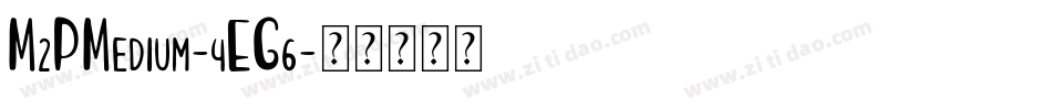 M2PMedium-4EG6字体转换