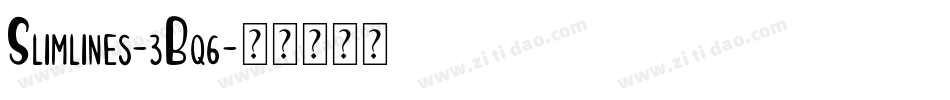 Slimlines-3Bq6字体转换