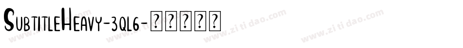 SubtitleHeavy-3ql6字体转换