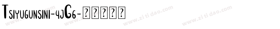 Tsiyugunsini-4jG6字体转换