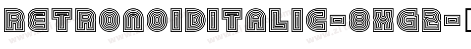 RetronoidItalic-8Xg2字体转换