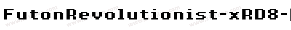 FutonRevolutionist-xRD8字体转换