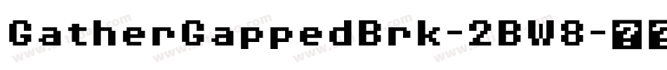 GatherGappedBrk-2BW8字体转换