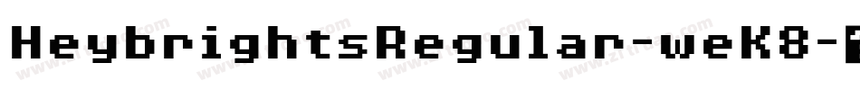 HeybrightsRegular-weK8字体转换