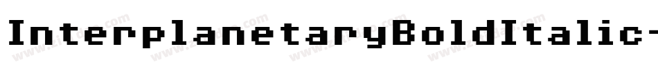 InterplanetaryBoldItalic-5VD8字体转换 InterplanetaryBoldItalic-5VD8字体转换