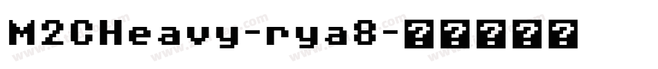 M2CHeavy-rya8字体转换