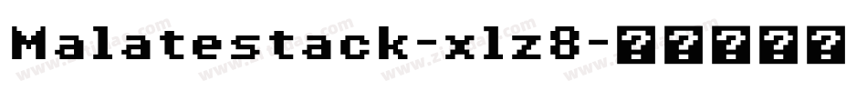 Malatestack-xlz8字体转换