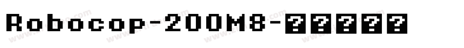 Robocop-2OOM8字体转换