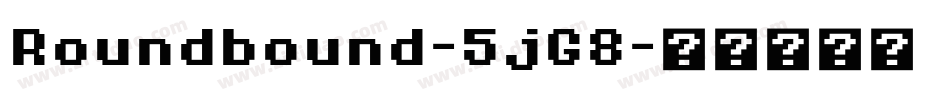 Roundbound-5jG8字体转换
