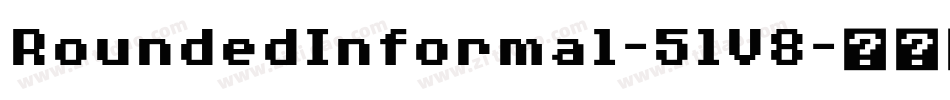 RoundedInformal-5lV8字体转换