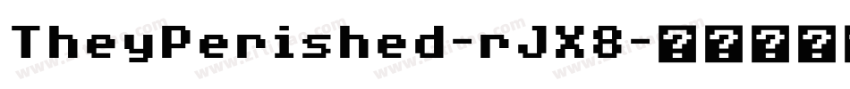 TheyPerished-rJX8字体转换