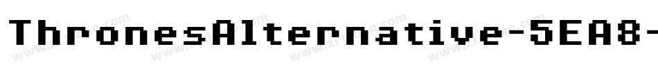 ThronesAlternative-5EA8字体转换