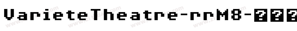 VarieteTheatre-rrM8字体转换