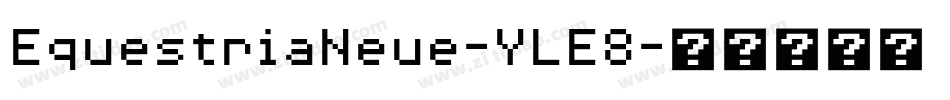 EquestriaNeue-YLE8字体转换